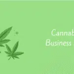 The Ultimate Guide to Writing a Cannabis Business Plan